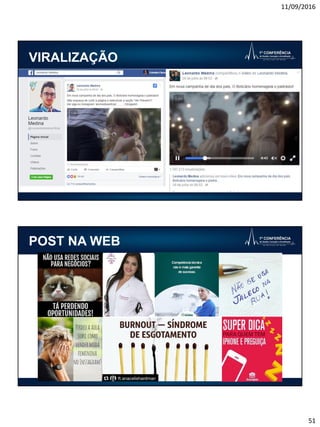 11/09/2016
51
VIRALIZAÇÃO
MARCAS
POST NA WEB
 