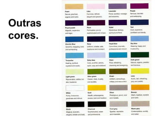Outras cores. 