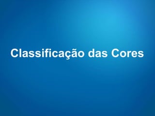 Classificação das Cores 