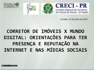 Nossa pauta:
• o panorama da internet e das mídias sociais
no Brasil;
• vantagens de ser um profissional conectado;
• o pe...