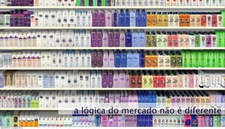 a lógica do mercado não é diferente
segunda-feira, 13 de agosto de 12
 