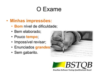 O Exame Minhas impressões: Bom  nível de dificuldade; Bem elaborado; Pouco  tempo ; Impossível revisar; Enunciados  grandes ; Sem gabarito. 