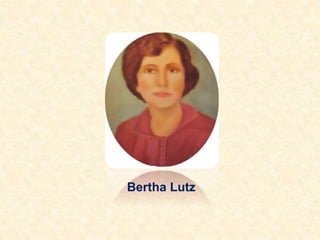Bertha Lutz
 