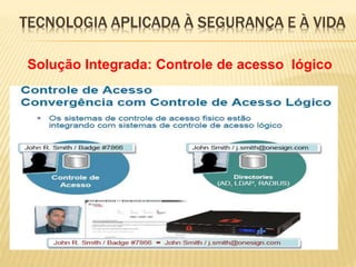 Solução Integrada: Controle de acesso lógico
 
