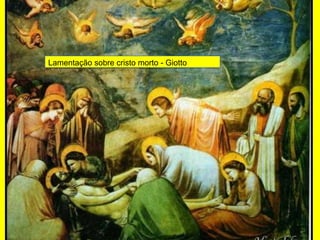 Lamentação sobre cristo morto - Giotto