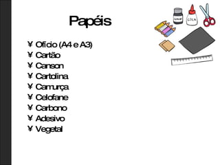 Papéis Ofício (A4 e A3) Cartão Canson  Cartolina Camurça Celofane Carbono Adesivo Vegetal 
