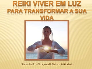 Bianca Mello - Terapeuta Holística e Reiki Master
 
