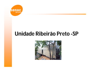 Unidade Ribeirão Preto -SP
 