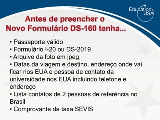 Entendendo alguns conceitos e procedimentosDS-160 – Novo Formulário para solicitação de visto