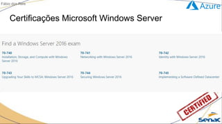 Certificações Microsoft Windows Server
Fábio dos Reis
 