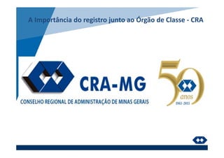 A Importância do registro junto ao Órgão de Classe - CRA
 