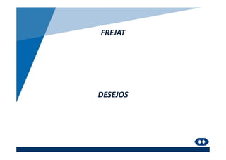 FREJAT
DESEJOS
 