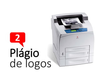 2

Plágio
de logos

 
