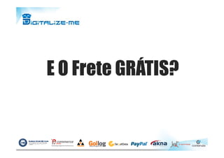 E O Frete GRÁTIS?E O Frete GRÁTIS?
 