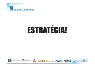 ESTRATÉGIA!ESTRATÉGIA!
 