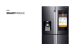 MOBILIDADE
ALÉM DO MOBILE
SMARTFRIDGE
 