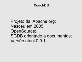 Projeto da  Apache.org;  