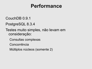 Alguns recursos http://couchdb.apache.org/  