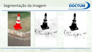 Segmentação da imagem
felipengmec@gmail.com 11
 