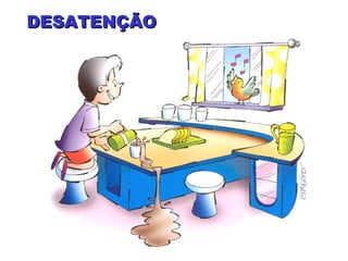 DESATENÇÃODESATENÇÃO
 