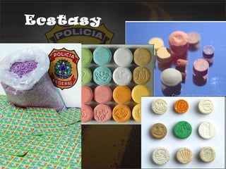 Ecstasy
 