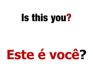 Este é você?