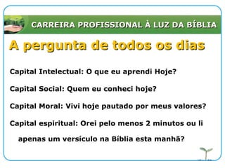 Capital Espiritual ou Coeficiente B.OClasse ASábio eVencedorClasse B-Fanático eAtrapalhadoALTOSVariável ORAÇÃOClasse B+Retórico e VaidosoClasse C Tolo BAIXOSBAIXAALTAVariável BÍBLIA