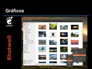 Gráficos
Shotwell
 