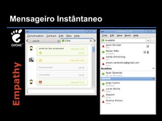 Mensageiro Instântaneo
Empathy
 