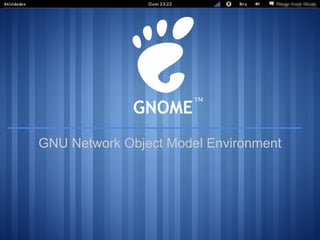 GNU Network Object Model Environment
 