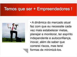 Como ser + EMPREENDEDOR ?ComprometimentoAtribui a si mesmo e a seu comportamento                               as causas de seus sucessos e fracassos.Colabora com os empregados ou coloca-se                               no lugar deles, se necessário, para terminar                              uma tarefa.Esforça-se para manter os clientes satisfeitos                          e coloca a boa vontade a longo prazo acima                           do lucro a curto prazo.
