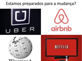 Estamos preparados para a mudança?
 