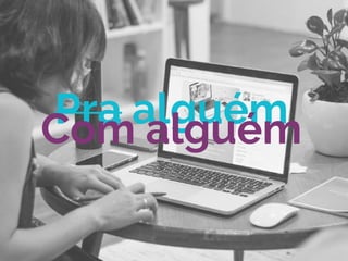 Pra alguémCom alguém
 