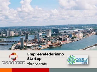 NGPD   Apresentação Institucional do Porto Digital




                                                        1




                                     Empreendedorismo
                                     Startup
  INCUBADORA Vítor Andrade
             CAIS DO PORTO
 