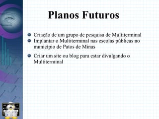 Palestra ESML 08' :Experiencia Multiterminal