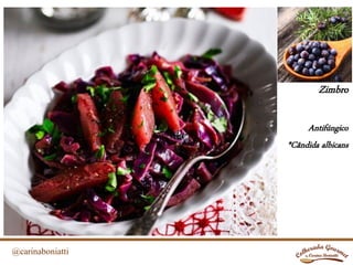 @carinaboniatti
Zimbro
Antifúngico
*Cândida albicans
 