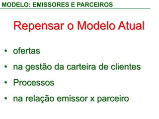 MODELO: EMISSORES E PARCEIROSUnião de duas marcas