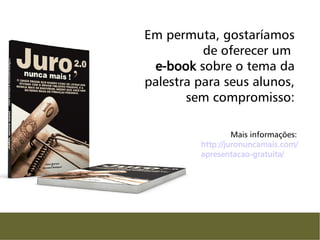 Educação Financeira para todos:Educação Financeira para todos:
Oriente e esclareça!Oriente e esclareça!
Agregue valor à sua SIPAT.
Conhecimento possibilita desenvolvimento pessoal.
Informações:Informações:
(11) 3192-3946
(13) 9.9712-8511
pde@pde.com.br
www.pde.com.br
Ponto de Equilíbrio – Consultoria Financeira & Gestão de Pessoas
Av. Brigadeiro Faria Lima 1461 - 4º andar Torre Sul Pinheiros - São Paulo - SP
 