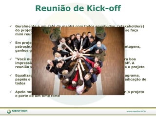 Identificação e ação sobre pontos “invisíveis” e intangíveis que não seriam vistos e nem lembrados após o fracasso do projeto (ego – soluções de grifes, corrupção “bola”, falta de recursos, pular etapas, esconder informações)