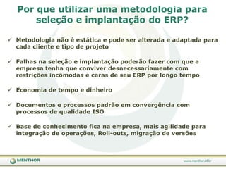 Conhecimento e relacionamento de mercado, auxiliar no processo de benchmarking enquanto o cliente foca na sua atividade fim