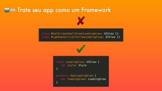🤖⌨ Trate seu app como um Framework
 