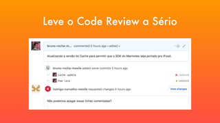 Leve o Code Review a Sério
 