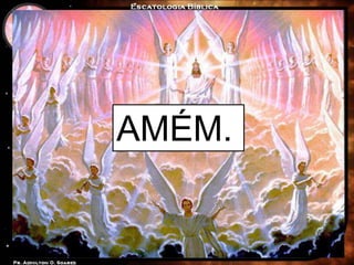 AMÉM.
 