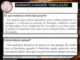 DURANTE A GRANDE TRIBULAÇÃO
 