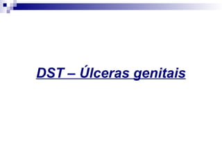 DST – Úlceras genitais
 