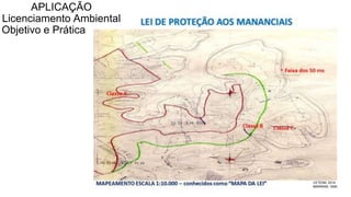 Coordenadoria de Planejamento Ambiental
Departamento de Informações Ambientais
Centro de Integração e Gerenciamento de Informações
CETESB, 2014
MARRANI, VMA.
APLICAÇÃO
Licenciamento Ambiental
Objetivo e Prática
 