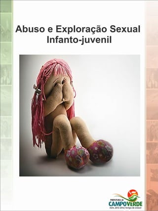 Abuso e Exploração Sexual
Infanto-juvenil

 