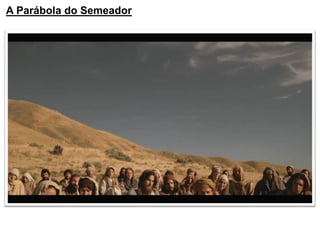 A Parábola do Semeador
 