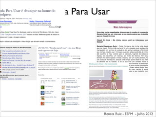 Renata Ruiz - ESPM - Julho 2012
Moda Para Usar
 