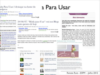 Renata Ruiz - ESPM - Julho 2012
Moda Para Usar
 